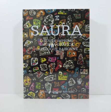 Иллюстрированная Книга Saura - Antonio Saura. L’œuvre imprimé / La obra gráfica