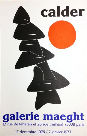 Афиша Calder - CALDER 76 : Exposition à la Galerie Maeght Dec. 1976 - Janv. 1977.