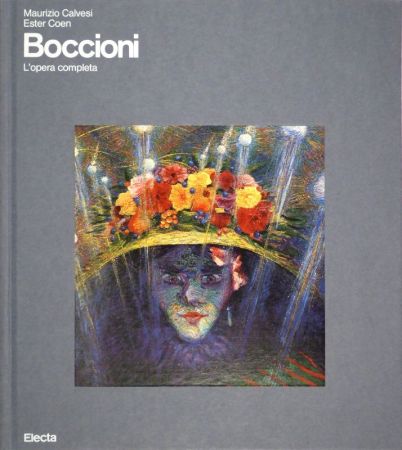 Иллюстрированная Книга Boccioni - CALVESI, Maurizio / Ester COEN. Boccioni. (L'opera completa).