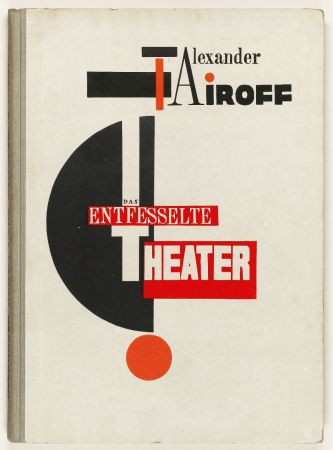 Иллюстрированная Книга El Lissitzky - Das entfesselte Theater (The Unleashed Theatre)