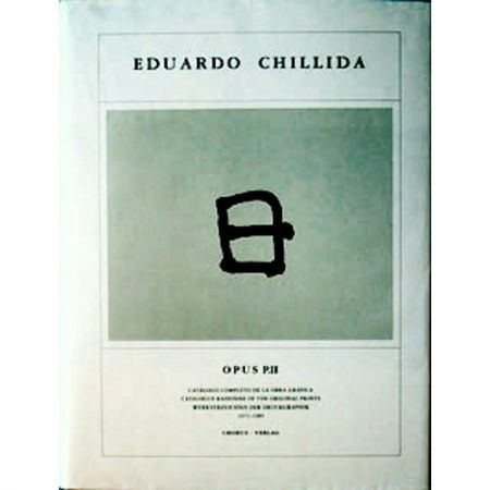 Иллюстрированная Книга Chillida - Eduardo Chillida ·Catalogue Raisonné of the original prints- OPUS P.II