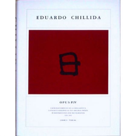 Иллюстрированная Книга Chillida - Eduardo Chillida · Catalogue Raisonné of the original prints - OPUS P.IV