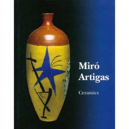 Иллюстрированная Книга Miró - JOAN MIRÓ  Ceramics. Catalogue raisonné 1941-1981