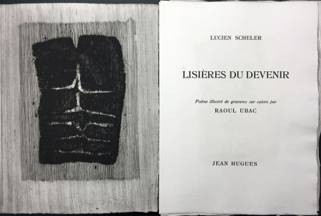 Иллюстрированная Книга Ubac - Lucien Scheler : LISIÈRES DU DEVENIR. 6 gravures originales.