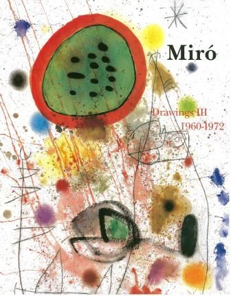 Иллюстрированная Книга Miró - Miro Drawings III : catalogue raisonné des dessins (1960-1972)