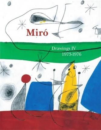 Иллюстрированная Книга Miró - Miro Drawings IV : catalogue raisonné des dessins (1973-1976)