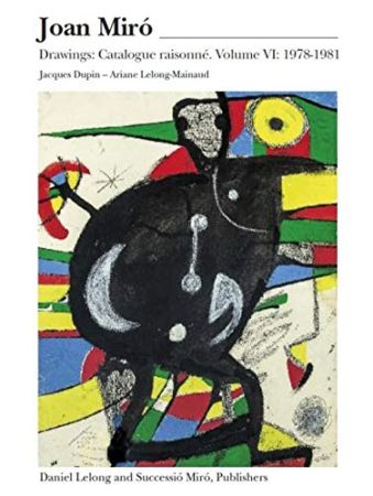 Иллюстрированная Книга Miró - Miró Drawings VI : catalogue raisonné des dessins (1978-1981)