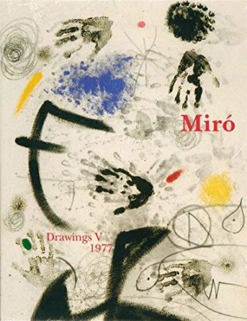 Иллюстрированная Книга Miró - Miró : Drawings Vol V - 1977 : catalogue raisonné des dessins