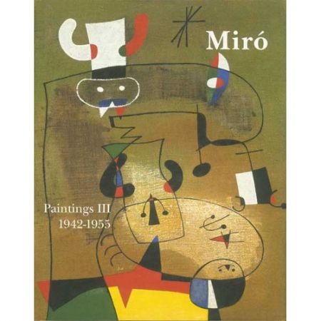 Иллюстрированная Книга Miró - Miró. Paintings Vol. III. 1942-1955