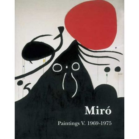 Иллюстрированная Книга Miró - Miró. Paintings Vol. V. 1969-1975