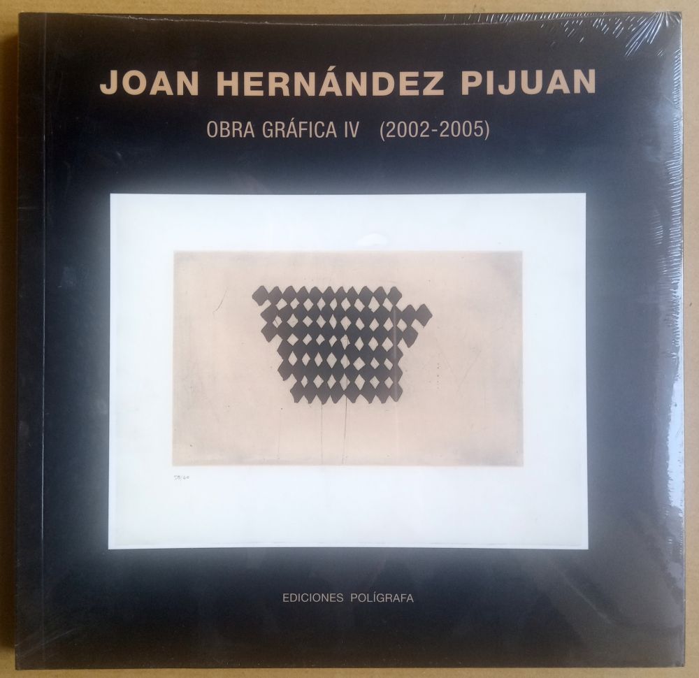 Иллюстрированная Книга Hernandez Pijuan - Obra Gráfica IV - (2002 - 2005) Catálogo razonado