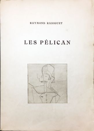Иллюстрированная Книга Laurens - Raymond Radiguet : LES PÉLICAN. Pièce en deux actes. Illustré d'eaux-fortes par Henri Laurens (1921)..