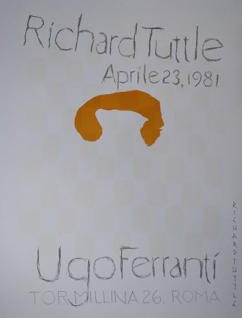 Литография Tuttle - „Richard Tuttle. Aprile 23, 1981. Ugo Ferranti, Tormillina 26, Roma“