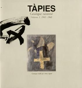 Иллюстрированная Книга Tàpies - Tàpies. Catalogue raisonné. Volume 1. 1943-1960