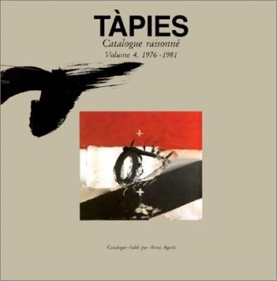 Иллюстрированная Книга Tàpies - Tàpies. Catalogue raisonné. Volume 4. 1976-1981