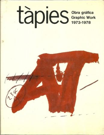 Иллюстрированная Книга Tàpies - Tàpies: Graphic Work. Obra gráfica. 1973-1978. Vol. 2. (Spanish/English)