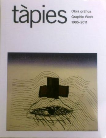 Иллюстрированная Книга Tàpies - Tàpies. Obra gràfica / Graphic Work 1995-2011 volume 5