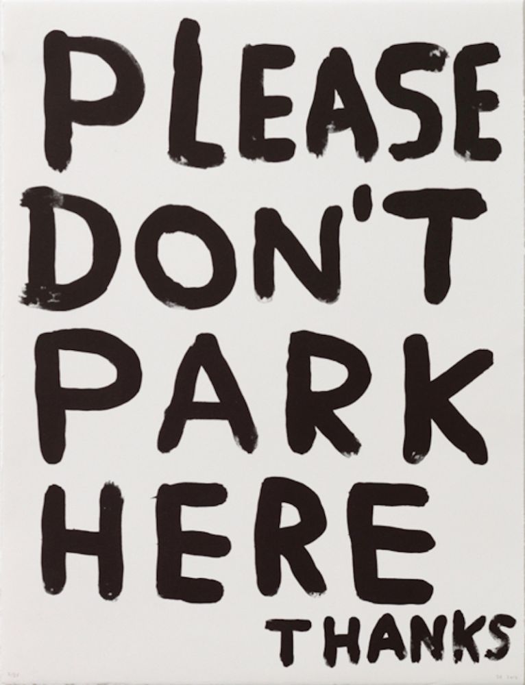 Литография Shrigley - Untitled (Please Don’t Park Here Thanks)
