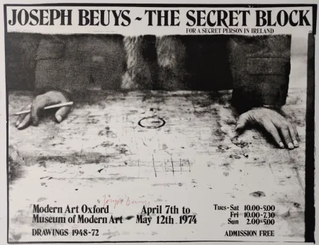 Сериграфия Beuys -  „Joseph Beuys - The secret block. For a secret person in Ireland. Modern Art Ox- ford. Museum of Modern Art. Drawings 1948-72. April 7th to May 12th 1974. Tues-Sat 10.00-5.00,  Fri 10.00-7.30, Sun 2.00-5.00, admission free“. 