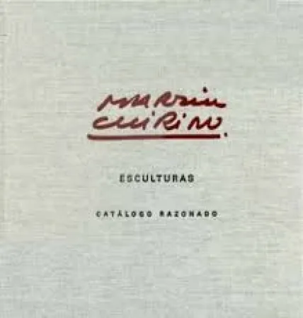 Иллюстрированная Книга Chirino - Martín Chirino Catalogo Razonado - Cataloge raisonné