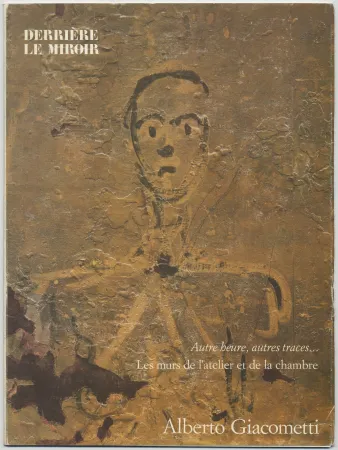 Иллюстрированная Книга Giacometti - GIACOMETTI, les murs de l'atelier et de la chambre. Derrière le Miroir n° 233. Mars 1979.
