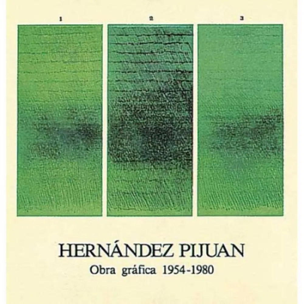 Иллюстрированная Книга Hernandez Pijuan - Hernández Pijuan. Obra Gráfica I (1954-1980)