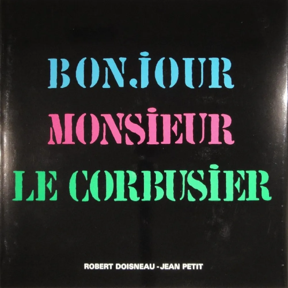 Иллюстрированная Книга Le Corbusier - Bonjour Monsieur Le Corbusier