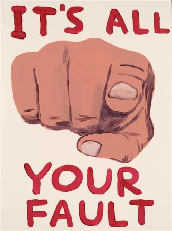 Сериграфия Shrigley - It's All Your Fault