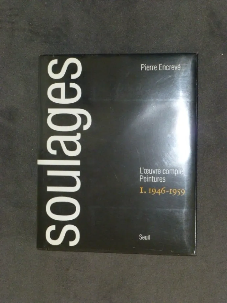 Нет Никаких Технических Soulages - Catalogue raisonné des peintures tome I