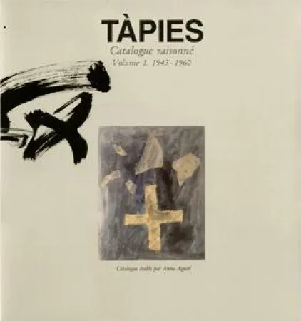 Иллюстрированная Книга Tàpies - Tàpies. Catalogue raisonné. Volume 1. 1943-1960