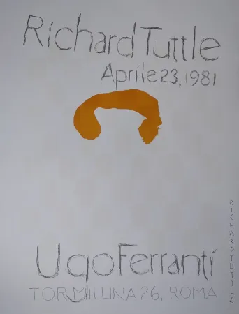 Литография Tuttle - „Richard Tuttle. Aprile 23, 1981. Ugo Ferranti, Tormillina 26, Roma“